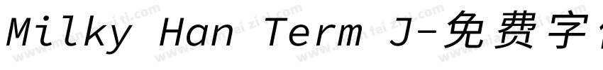 Milky Han Term J字体转换